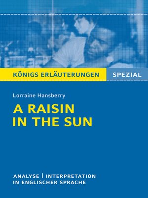 cover image of A Raisin in the Sun. Textanalyse und Interpretation. Königs Erläuterungen Spezial